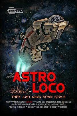 星际幽居病 Astro Loco (2021) - 毒蛇电影