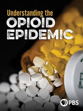 Understanding the Opioid Epidemic  (2018) - 毒蛇电影