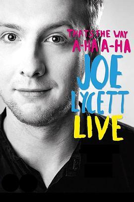 Joe Lycett: That's the Way, A-Ha, A-Ha, Joe Lycett  (2016) - 毒蛇电影