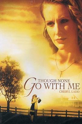 Though None Go with Me  (2006) - 毒蛇电影