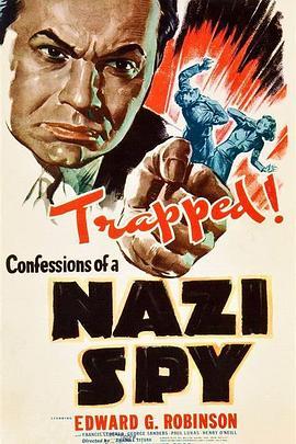 一个纳粹间谍的自白 Confessions of a Nazi Spy (1939) - 毒蛇电影