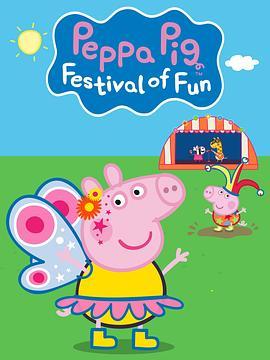 Peppa Pig: Festival of Fun  (2019) - 毒蛇电影