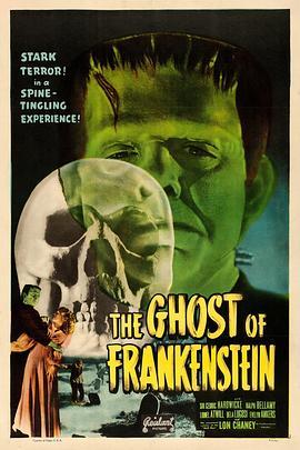 科学怪人的鬼魂 The Ghost of Frankenstein (1942) - 毒蛇电影