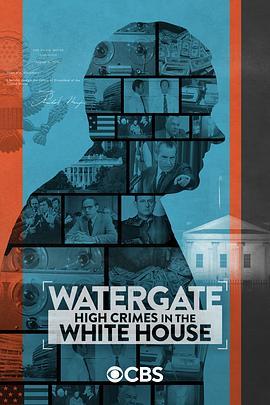 Watergate: High Crimes in the White House  (2022) - 毒蛇电影