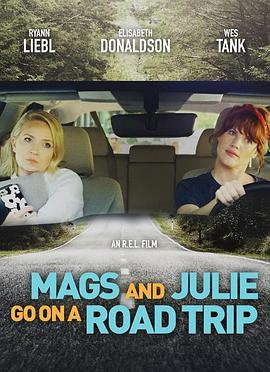 Mags and Julie Go on a Road Trip.  (2020) - 毒蛇电影