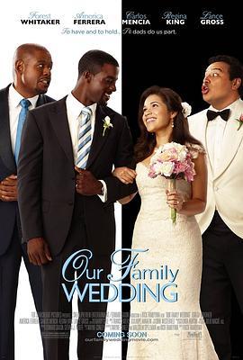 我们家的婚礼 Our Family Wedding (2010) - 毒蛇电影