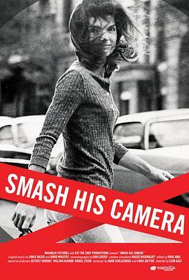 砸烂他的摄影机 Smash His Camera (2010) - 毒蛇电影