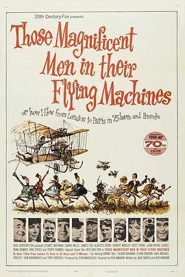 飞行器里的好小伙，或我是怎样花25小时11分从伦敦飞到巴黎 Those Magnificent Men in Their Flying Machines or How I Flew from London to Paris in 25 hours 11 minutes (1965) - 毒蛇电影