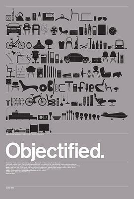 设计面面观 Objectified (2009) - 毒蛇电影