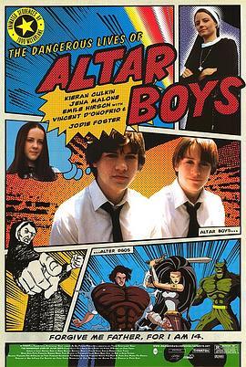 叛逆骄阳 The Dangerous Lives of Altar Boys (2002) - 毒蛇电影