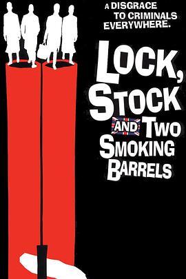 两杆大烟枪 Lock, Stock and Two Smoking Barrels (1998) - 毒蛇电影