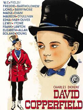 大卫·科伯菲尔德 The Personal History, Adventures, Experience, & Observation of David Copperfield the Younger (1935) - 毒蛇电影