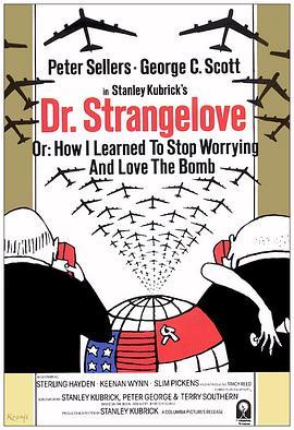 奇爱博士 Dr. Strangelove or: How I Learned to Stop Worrying and Love the Bomb (1964) - 毒蛇电影