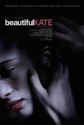 美丽的凯特 Beautiful Kate (2009) - 毒蛇电影