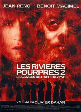 暗流2：末日天使 Les rivières pourpres II - Les anges de l'apocalypse (2004) - 毒蛇电影