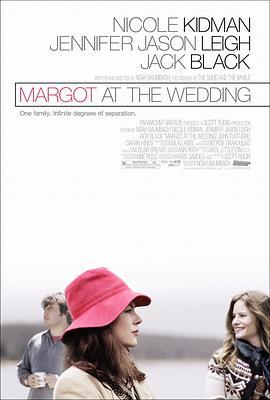 婚礼上的玛戈特 Margot at the Wedding (2007) - 毒蛇电影