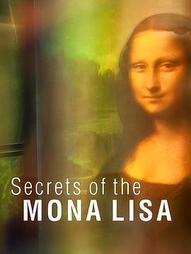 蒙娜丽莎之谜 Secrets Of The Mona Lisa (2015) - 毒蛇电影