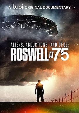 Aliens, Abductions & UFOs: Roswell at 75  (2022) - 毒蛇电影